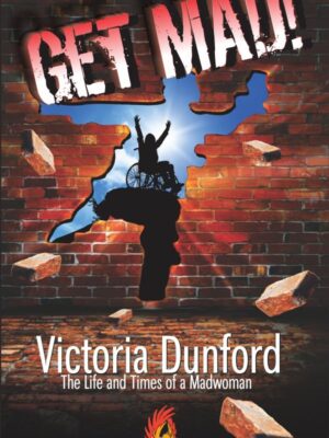 Get Mad!: The Life and Times of a Madwoman