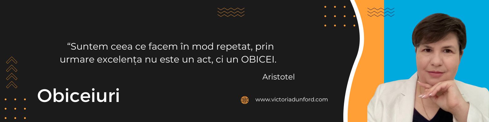 Obiceiurile ne definesc